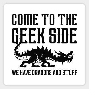 Come To The Geek Side Magnet